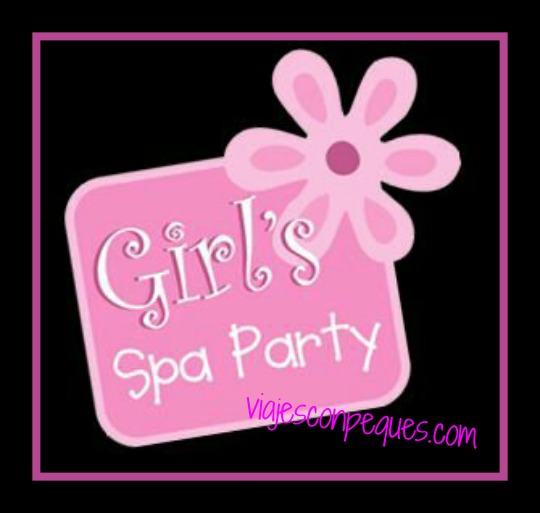 Girl´s Spa Party- Fiesta de Chicas